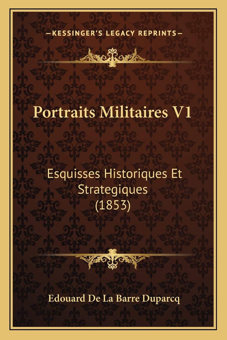 Portraits Militaires V1: Esquisses Historiques Et Strategiques (1853) International