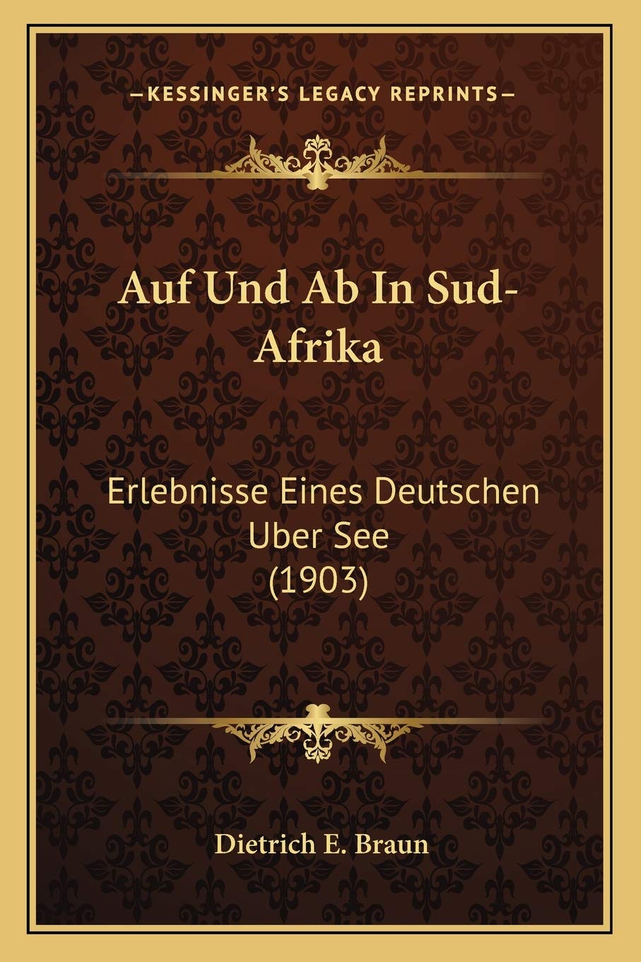 Auf Und Ab In Sud-Afrika: Erlebnisse Eines Deutschen Uber See (1903) International