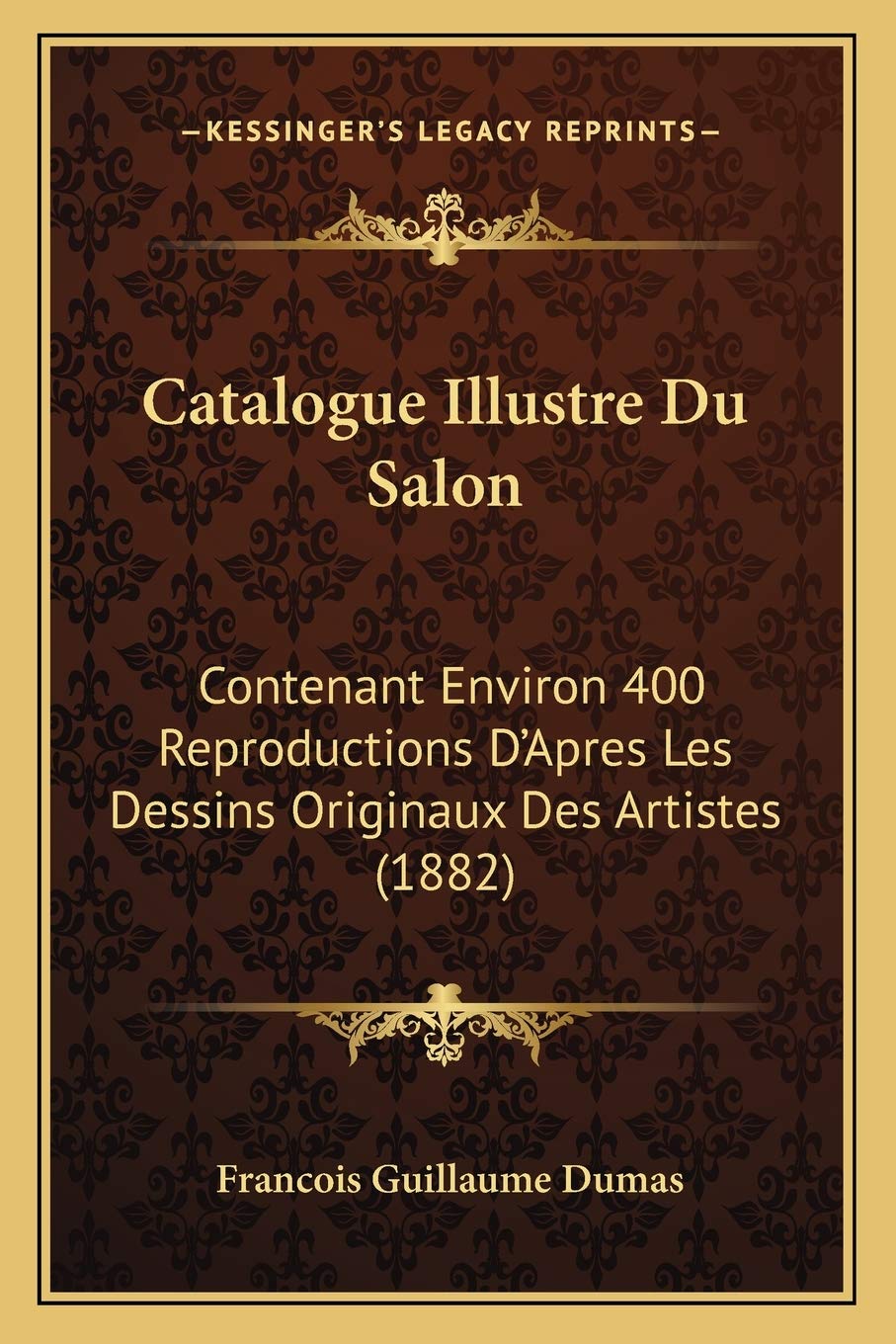 Catalogue Illustre Du Salon: Contenant Environ 400 Reproductions D'Apres Les Dessins Originaux Des Artistes (1882) International