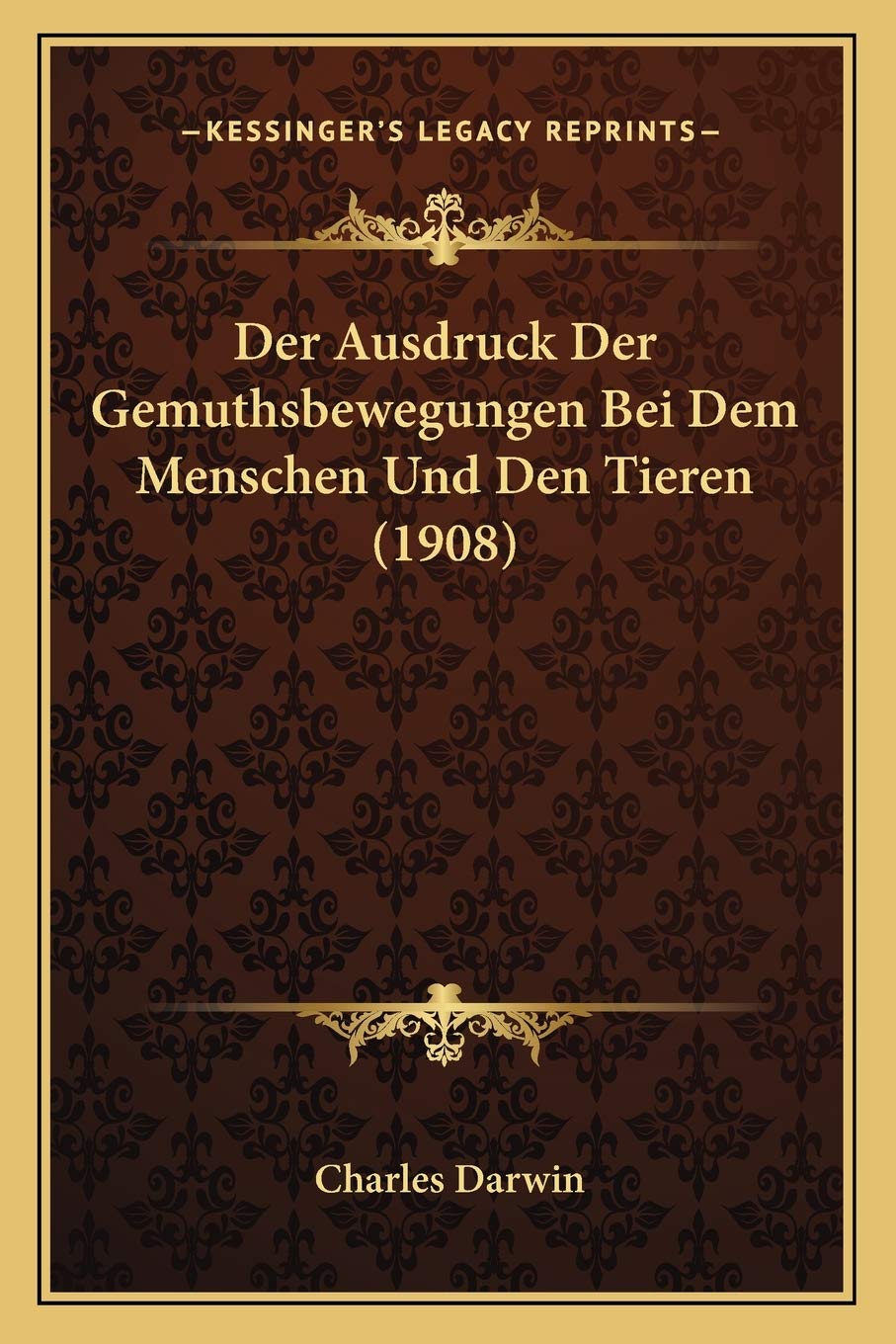 Der Ausdruck Der Gemuthsbewegungen Bei Dem Menschen Und Den Tieren (1908) International