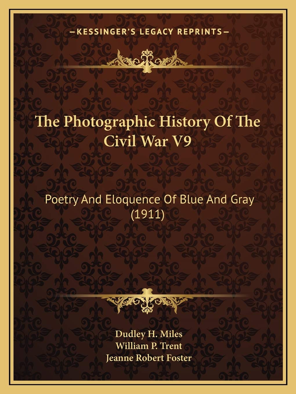 The Photographic History Of The Civil War V9: Poetry And Eloquence Of Blue And Gray (1911) Poetry