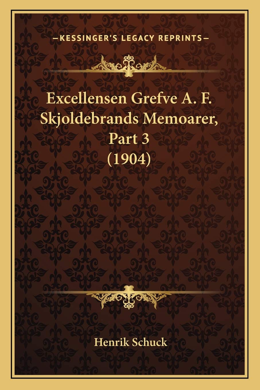 Excellensen Grefve A. F. Skjoldebrands Memoarer, Part 3 (1904) Contemporary literature