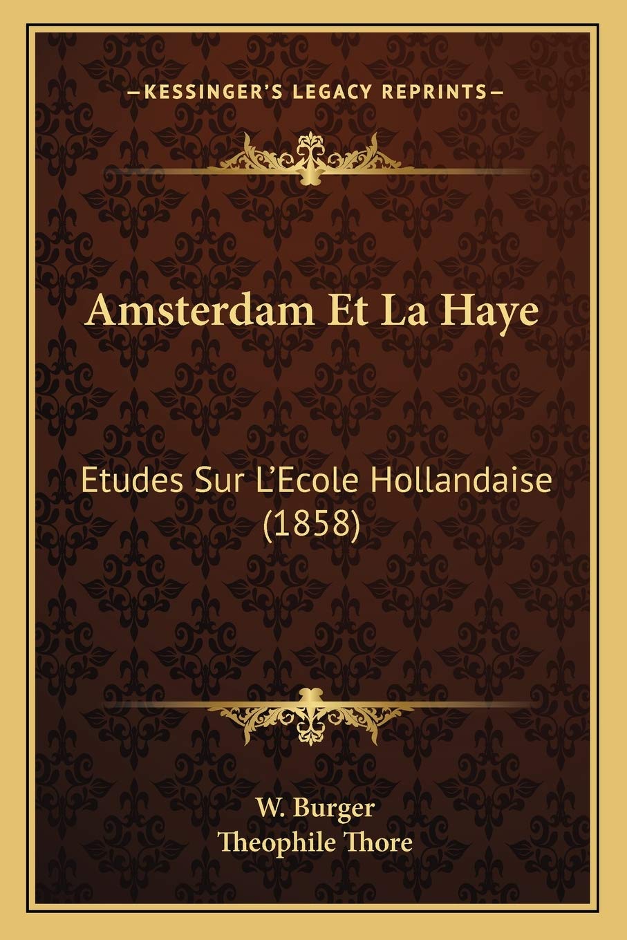 Amsterdam Et La Haye: Etudes Sur L'Ecole Hollandaise (1858) International