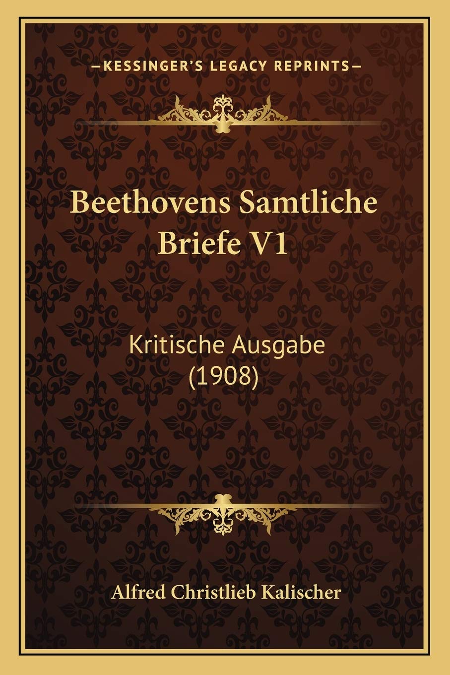 Beethovens Samtliche Briefe V1: Kritische Ausgabe (1908) International