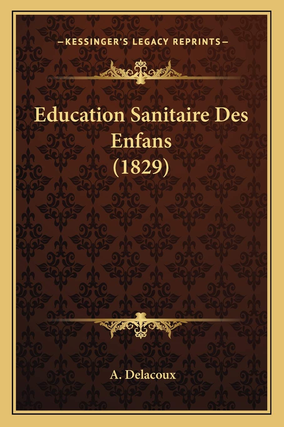 Education Sanitaire Des Enfans (1829) Medicine