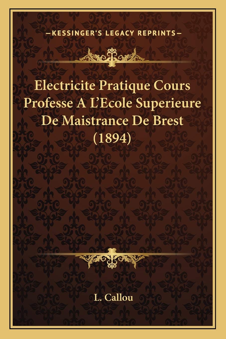 Electricite Pratique Cours Professe A L'Ecole Superieure De Maistrance De Brest (1894) International
