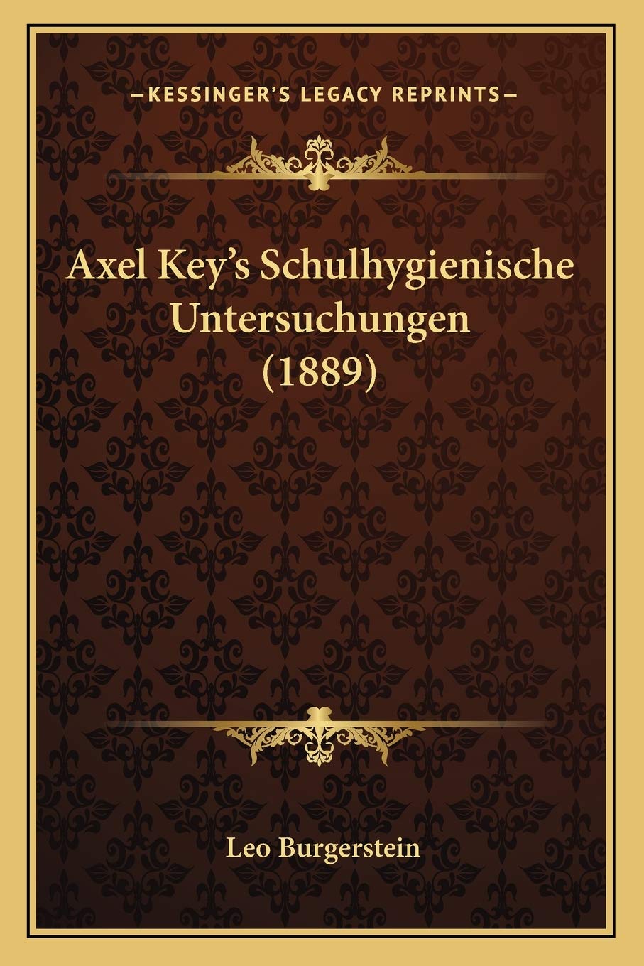 Axel Key's Schulhygienische Untersuchungen (1889) Medicine