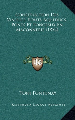 Construction Des Viaducs, Ponts-Aqueducs, Ponts Et Ponceaux En Maconnerie (1852) Contemporary literature