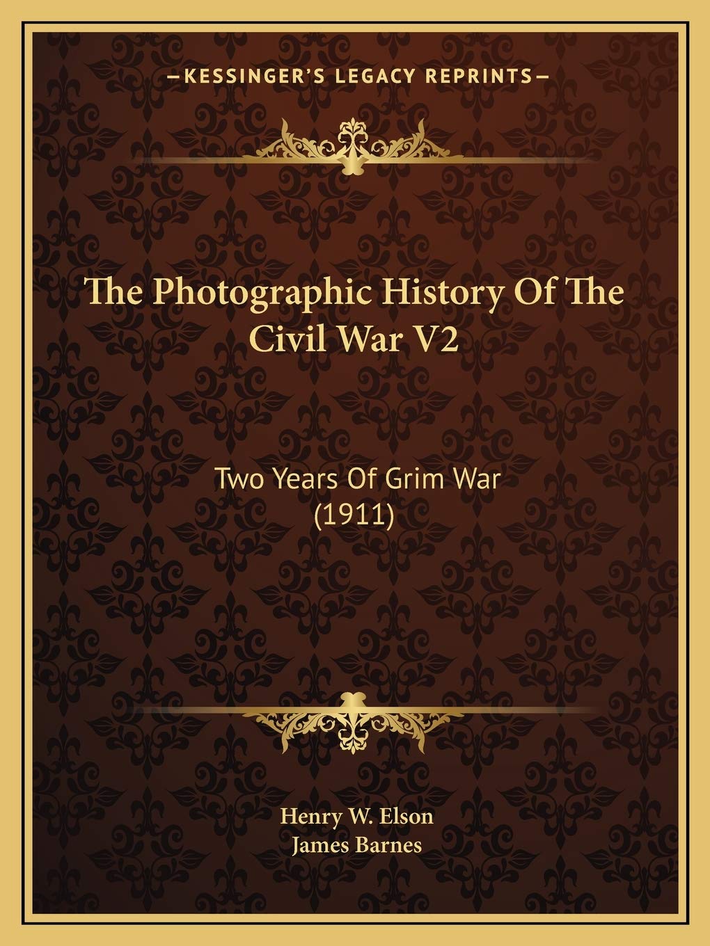 The Photographic History Of The Civil War V2: Two Years Of Grim War (1911) Contemporary literature