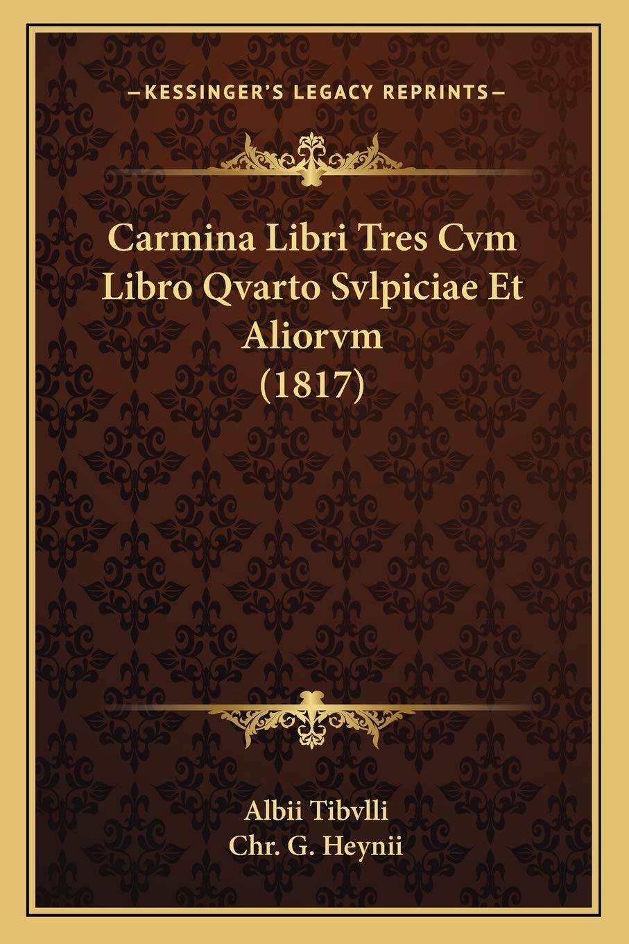 Carmina Libri Tres Cvm Libro Qvarto Svlpiciae Et Aliorvm (1817) Poetry