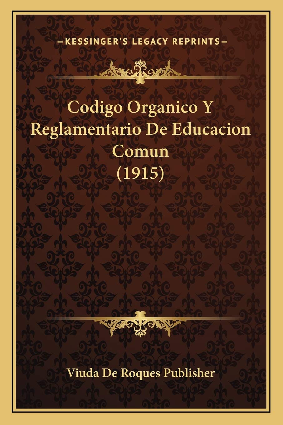 Codigo Organico Y Reglamentario De Educacion Comun (1915) Law