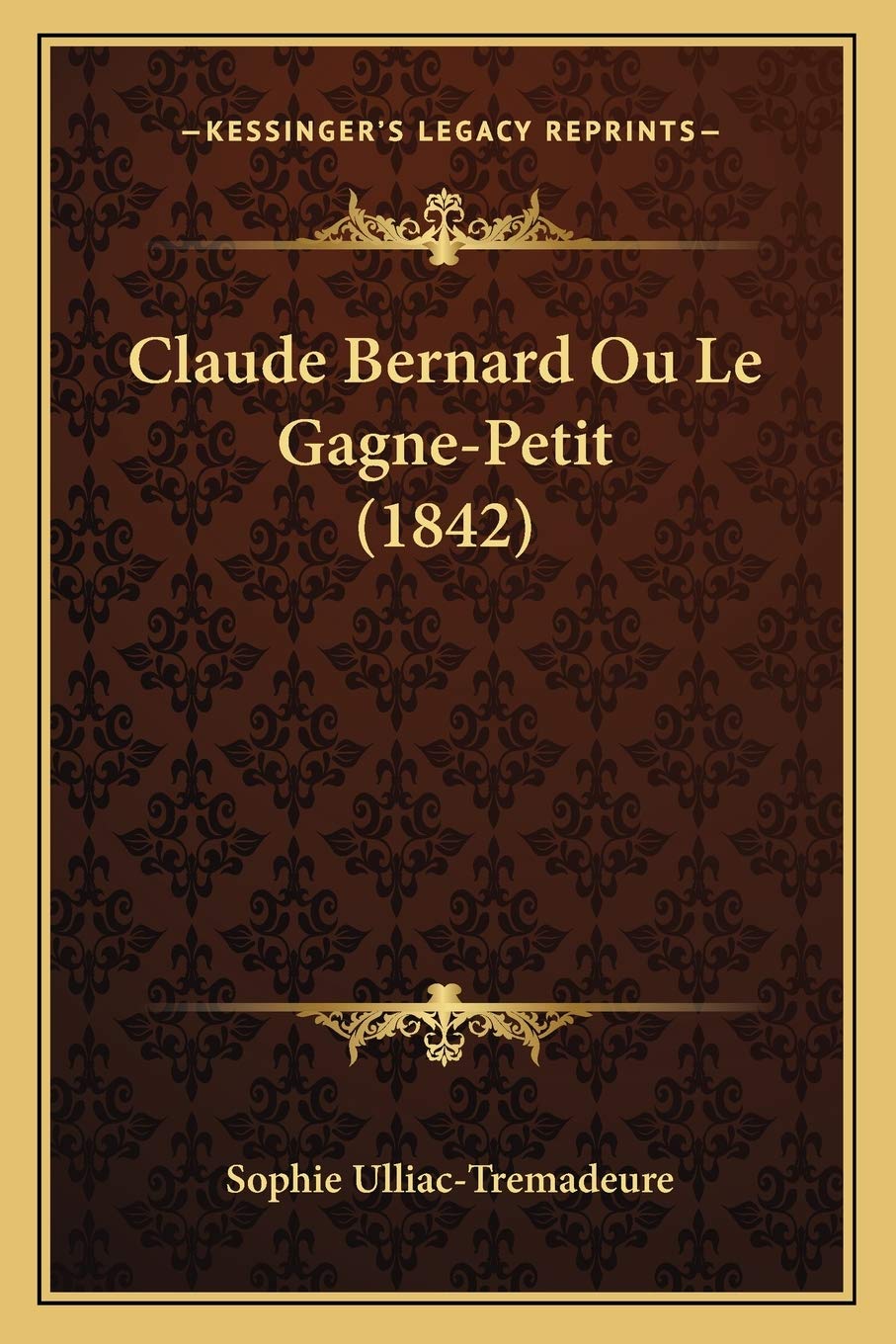 Claude Bernard Ou Le Gagne-Petit (1842) Philosophy