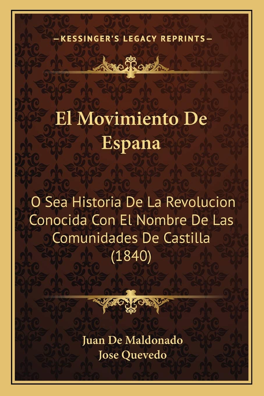 El Movimiento De Espana: O Sea Historia De La Revolucion Conocida Con El Nombre De Las Comunidades De Castilla (1840) Social Sciences