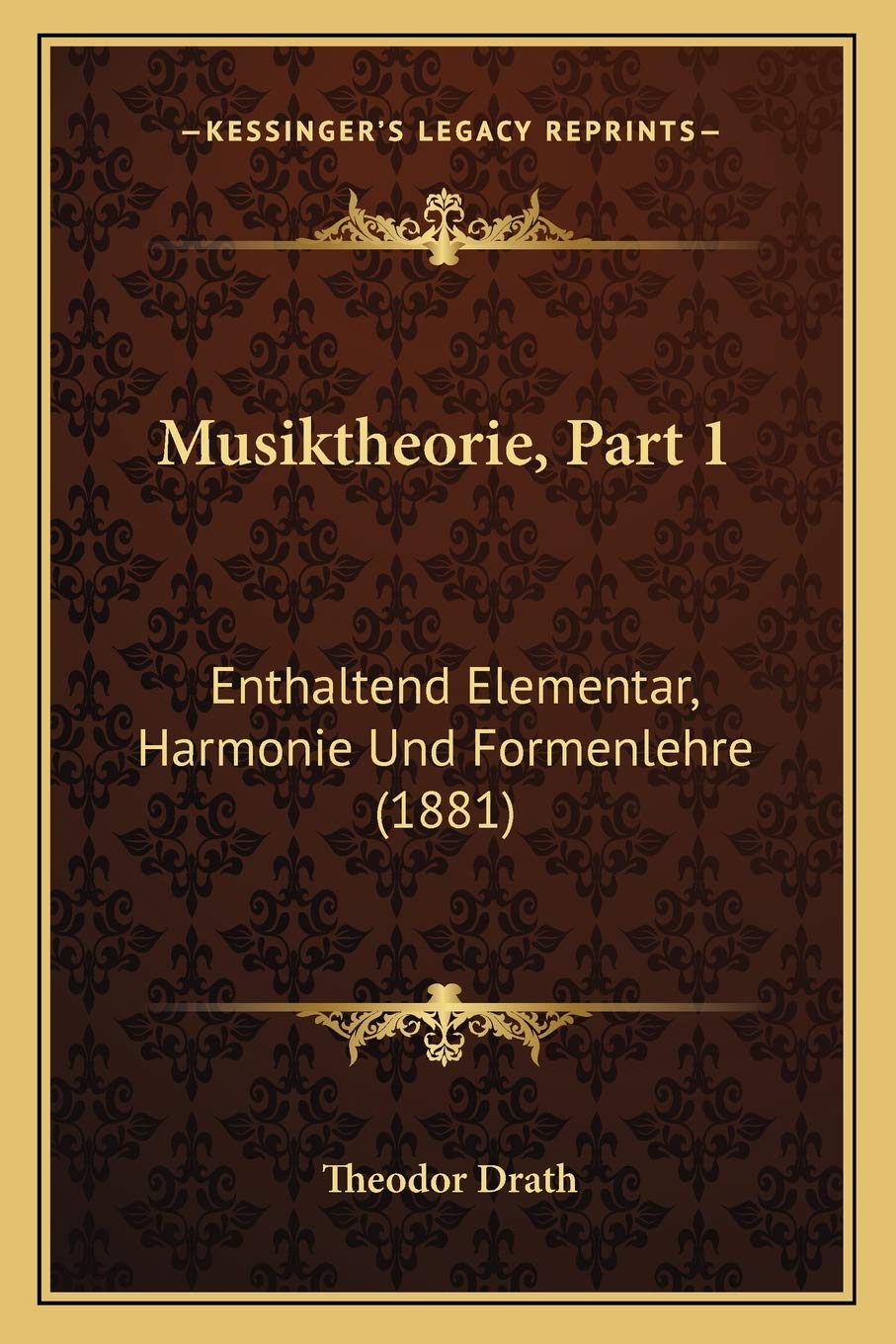 Musiktheorie, Part 1: Enthaltend Elementar, Harmonie Und Formenlehre (1881) International
