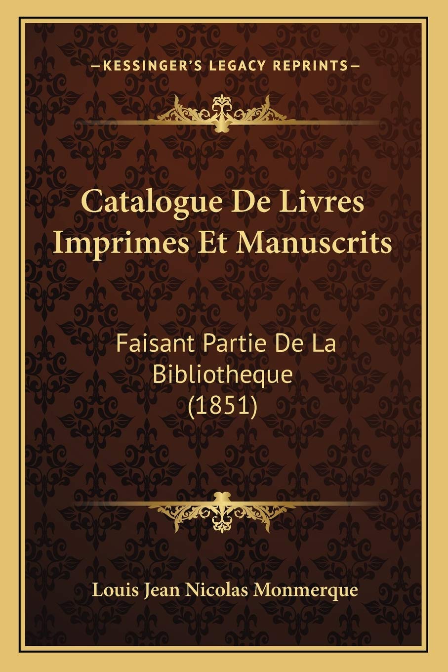 Catalogue De Livres Imprimes Et Manuscrits: Faisant Partie De La Bibliotheque (1851) book