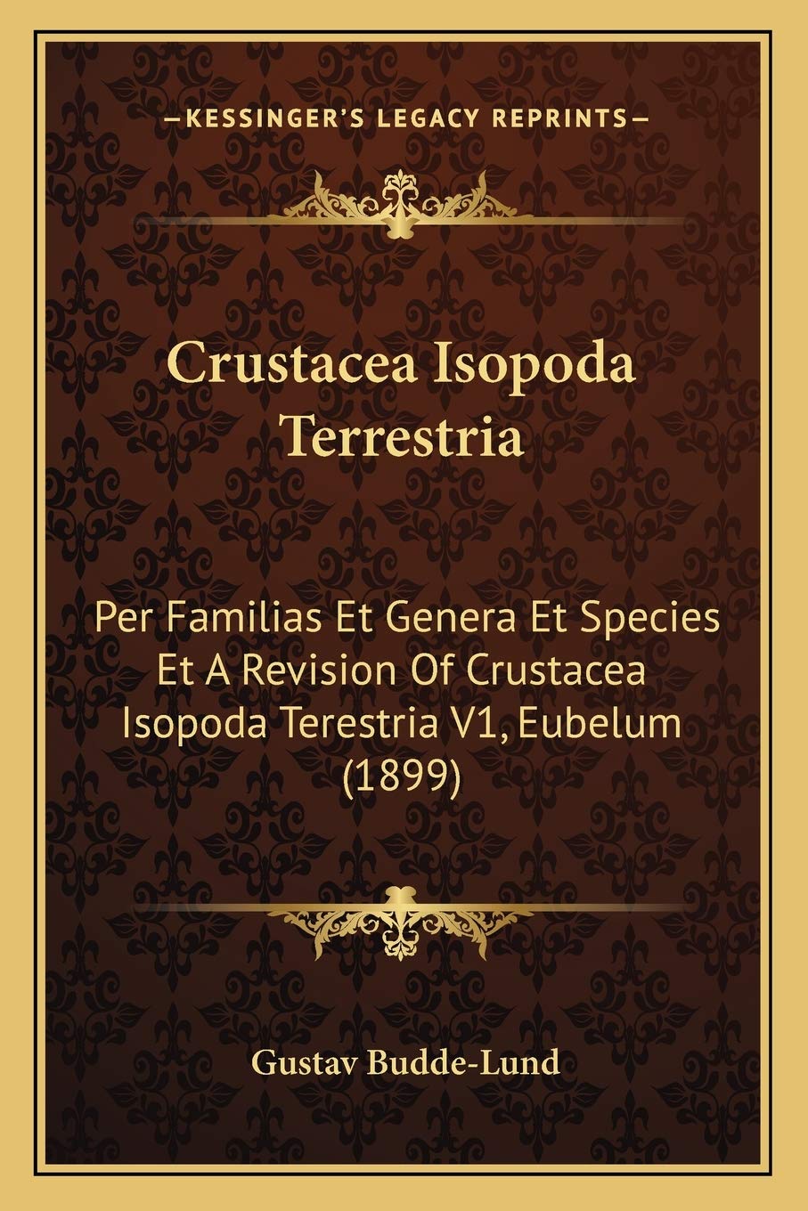 Crustacea Isopoda Terrestria: Per Familias Et Genera Et Species Et A Revision Of Crustacea Isopoda Terestria V1, Eubelum (1899) book