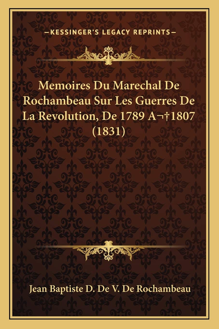 Memoires Du Marechal De Rochambeau Sur Les Guerres De La Revolution, De 1789 A 1807 (1831) book