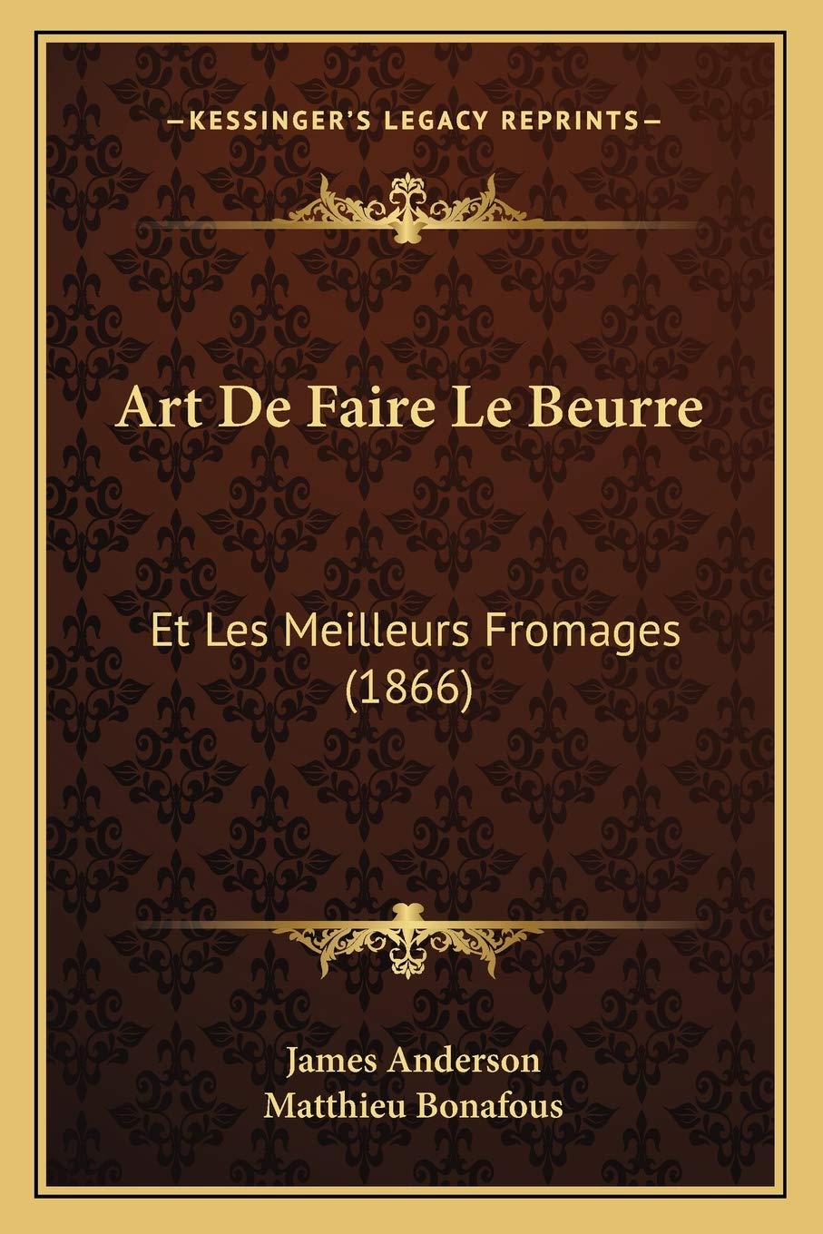 Art De Faire Le Beurre: Et Les Meilleurs Fromages (1866) book