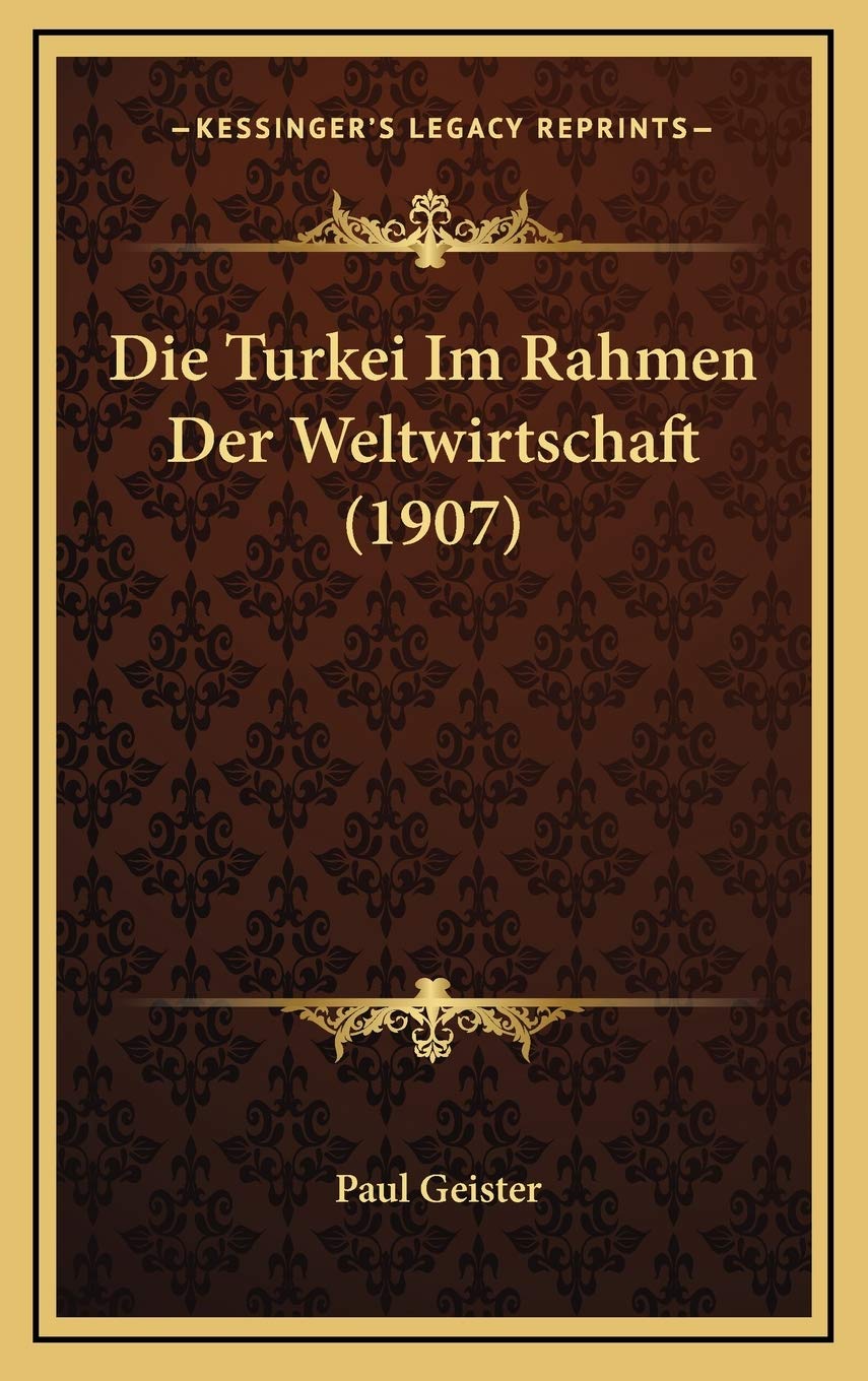 Die Turkei Im Rahmen Der Weltwirtschaft (1907) book