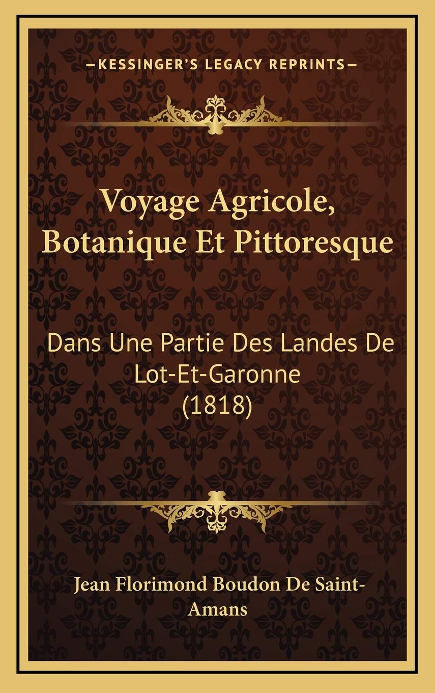 Voyage Agricole, Botanique Et Pittoresque: Dans Une Partie Des Landes De Lot-Et-Garonne (1818) Contemporary literature