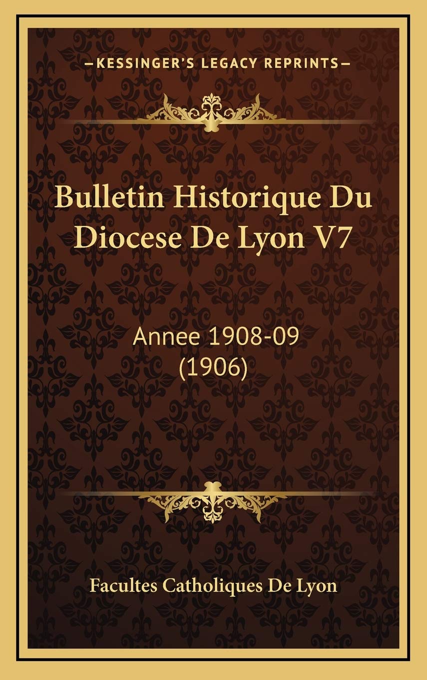 Bulletin Historique Du Diocese De Lyon V7: Annee 1908-09 (1906) Contemporary literature