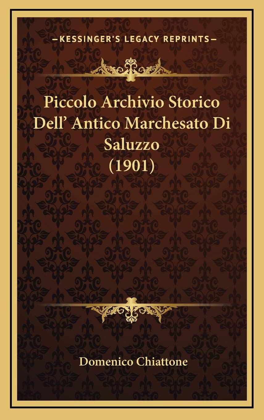 Piccolo Archivio Storico Dell' Antico Marchesato Di Saluzzo (1901) Contemporary literature