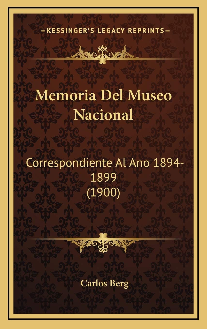 Memoria Del Museo Nacional: Correspondiente Al Ano 1894-1899 (1900) Contemporary literature
