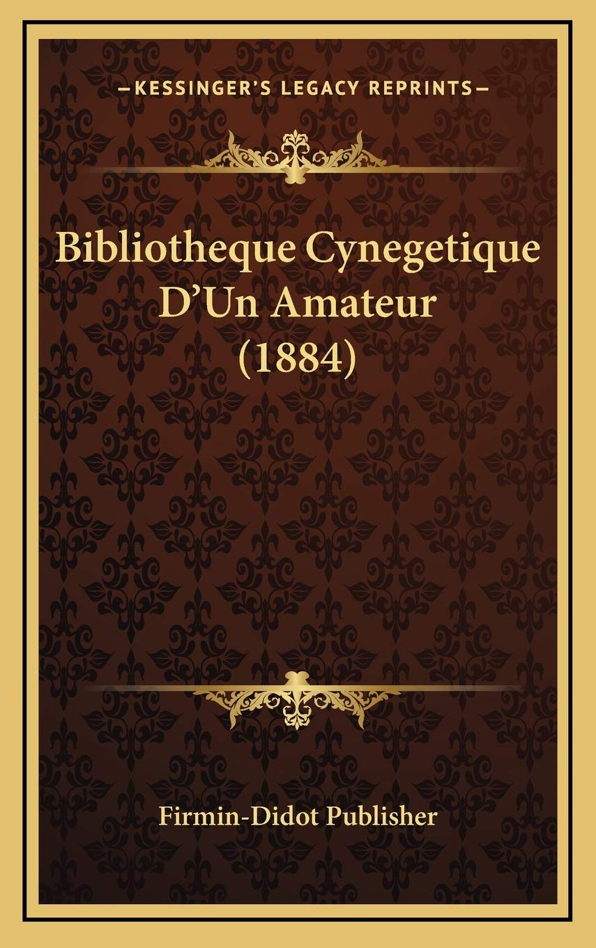 Bibliotheque Cynegetique D'Un Amateur (1884) Contemporary literature
