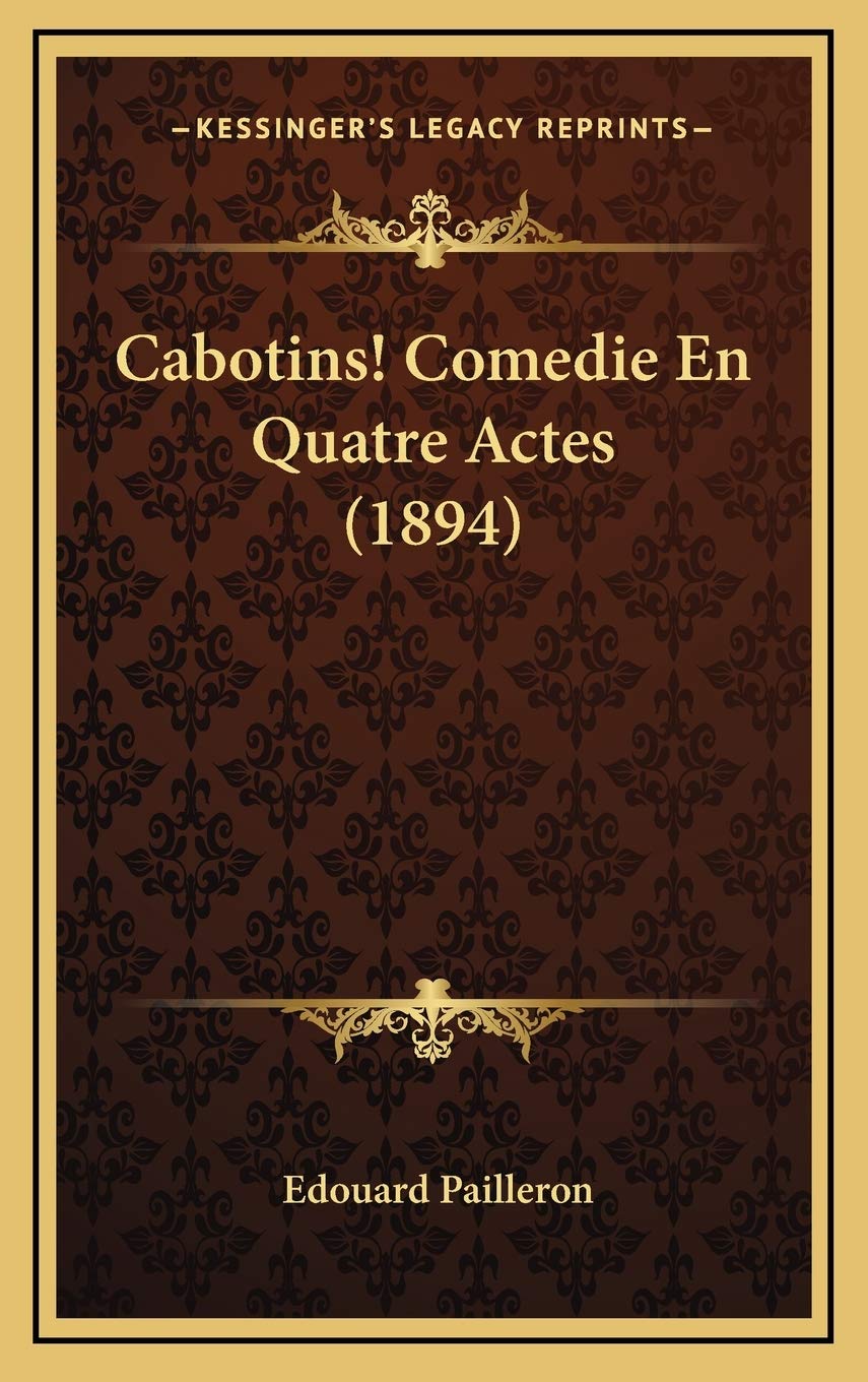 Cabotins! Comedie En Quatre Actes (1894) Contemporary literature