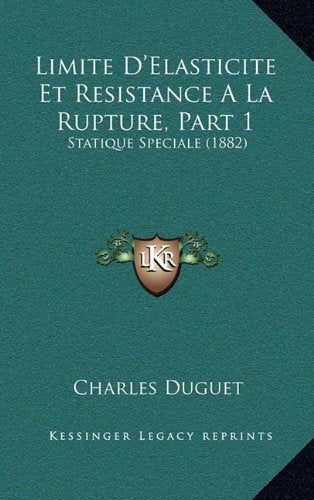 Limite D'Elasticite Et Resistance A La Rupture, Part 1: Statique Speciale (1882) Contemporary literature