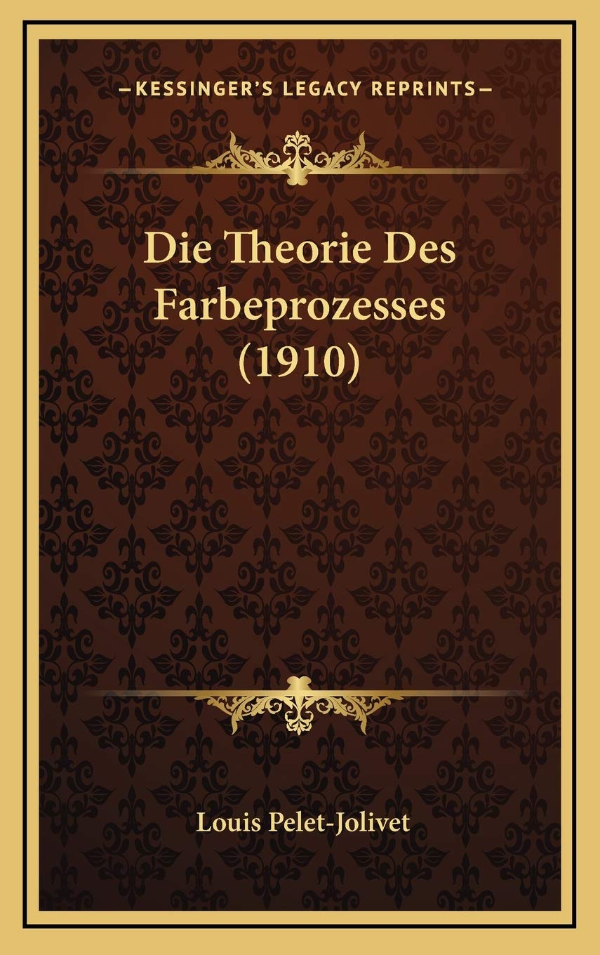 Die Theorie Des Farbeprozesses (1910) Contemporary literature