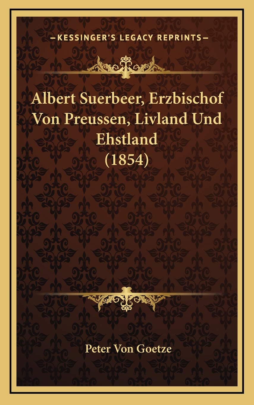 Albert Suerbeer, Erzbischof Von Preussen, Livland Und Ehstland (1854) Contemporary literature