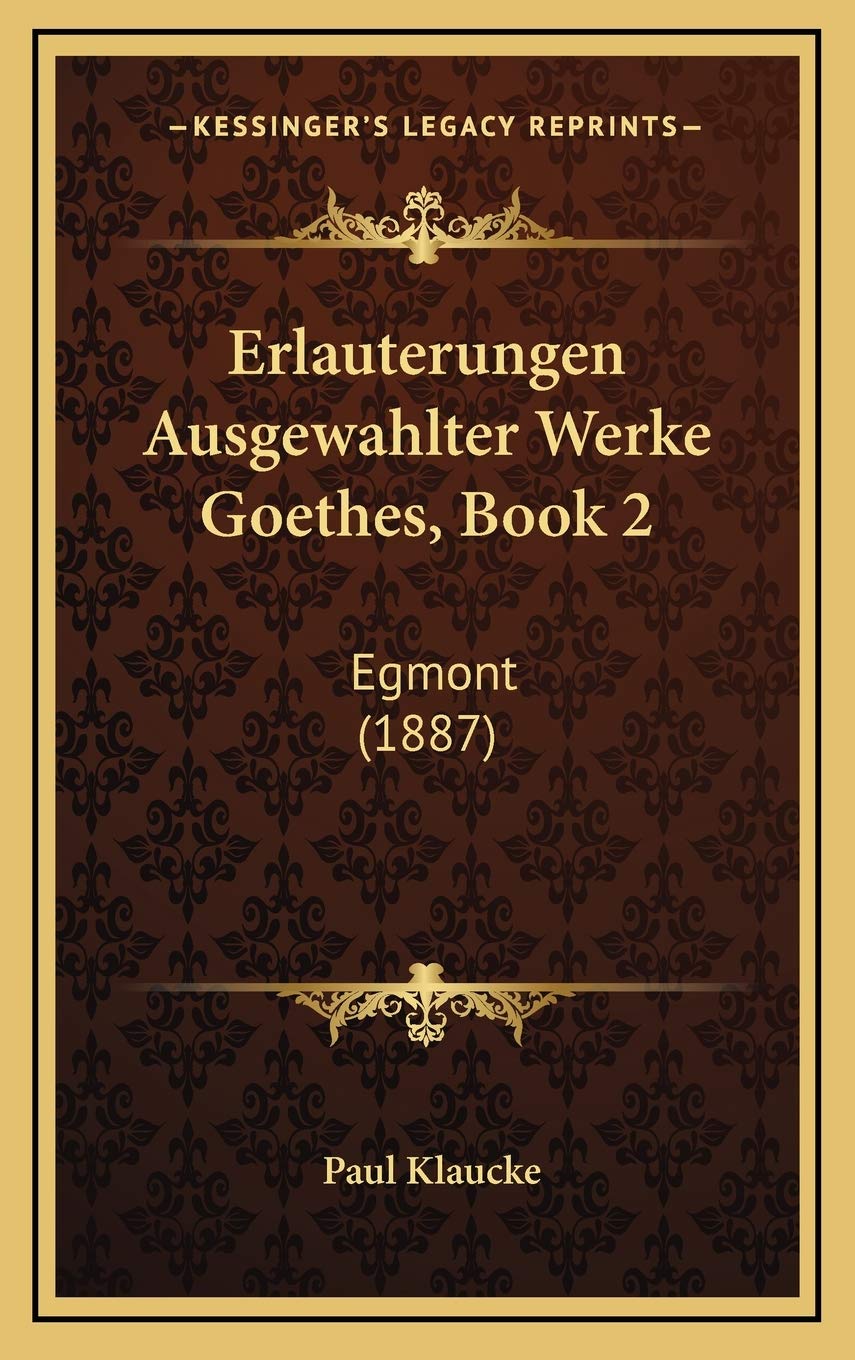 Erlauterungen Ausgewahlter Werke Goethes, Book 2: Egmont (1887) Contemporary literature