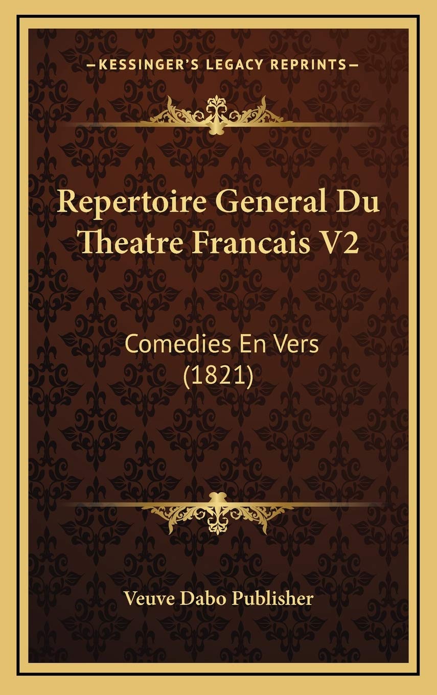 Repertoire General Du Theatre Francais V2: Comedies En Vers (1821) Contemporary literature