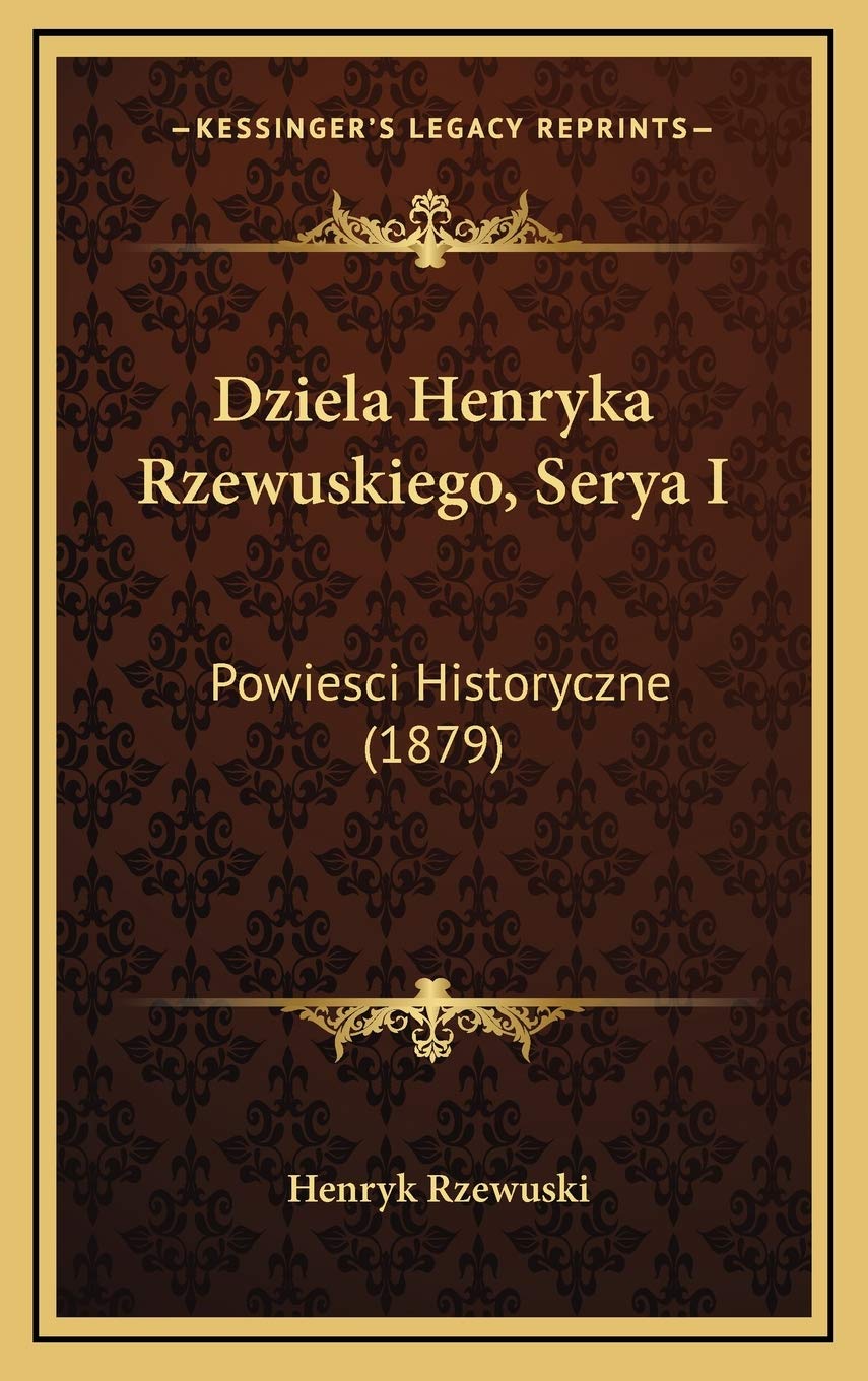 Dziela Henryka Rzewuskiego, Serya I: Powiesci Historyczne (1879) Contemporary literature