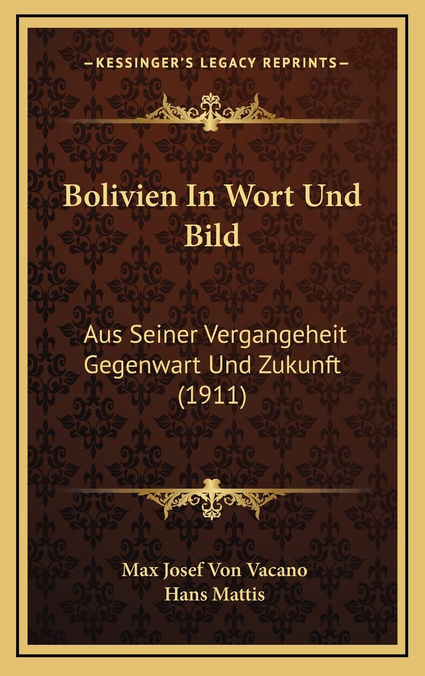 Bolivien In Wort Und Bild: Aus Seiner Vergangeheit Gegenwart Und Zukunft (1911) Contemporary literature Books