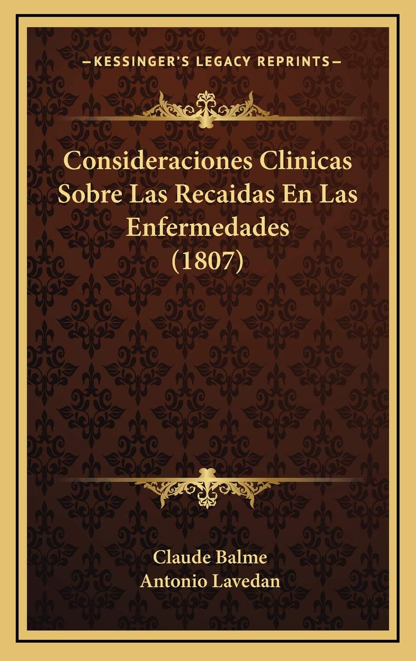 Consideraciones Clinicas Sobre Las Recaidas En Las Enfermedades (1807) Contemporary literature