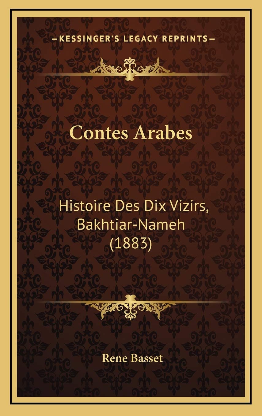Contes Arabes: Histoire Des Dix Vizirs, Bakhtiar-Nameh (1883) Contemporary literature