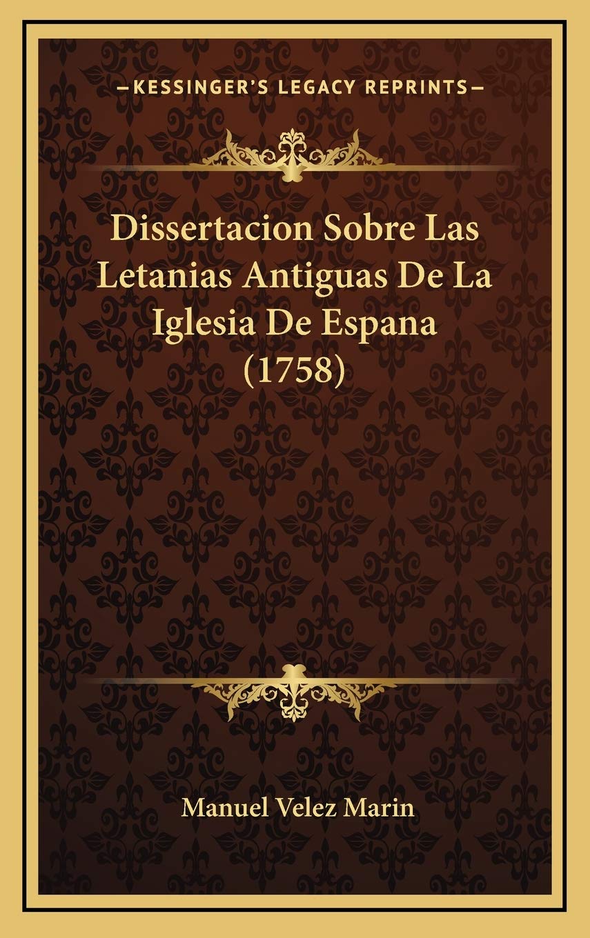 Dissertacion Sobre Las Letanias Antiguas De La Iglesia De Espana (1758) Contemporary literature