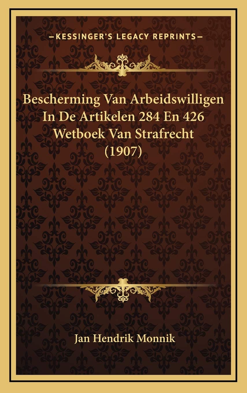 Bescherming Van Arbeidswilligen In De Artikelen 284 En 426 Wetboek Van Strafrecht (1907) Contemporary literature