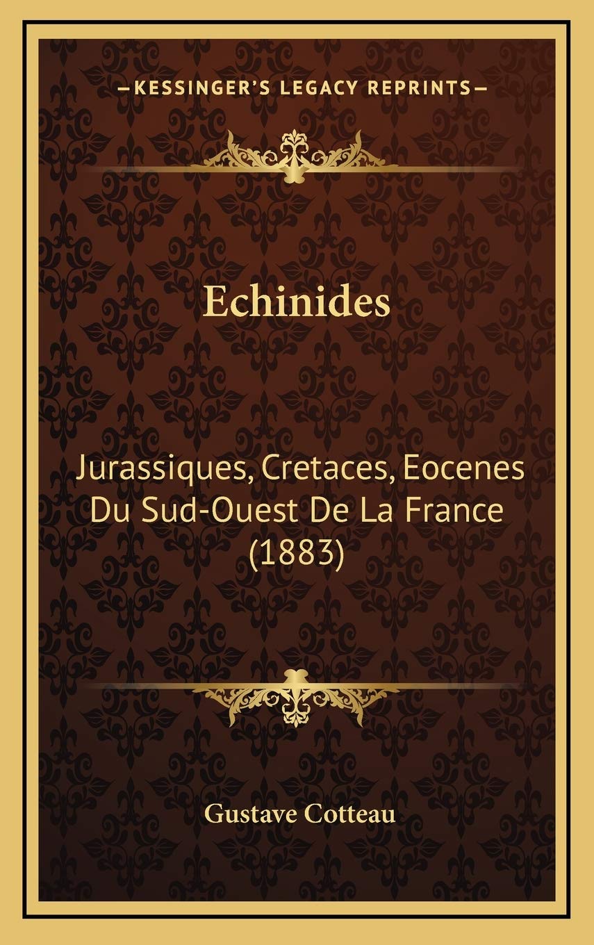 Echinides: Jurassiques, Cretaces, Eocenes Du Sud-Ouest De La France (1883) Contemporary literature