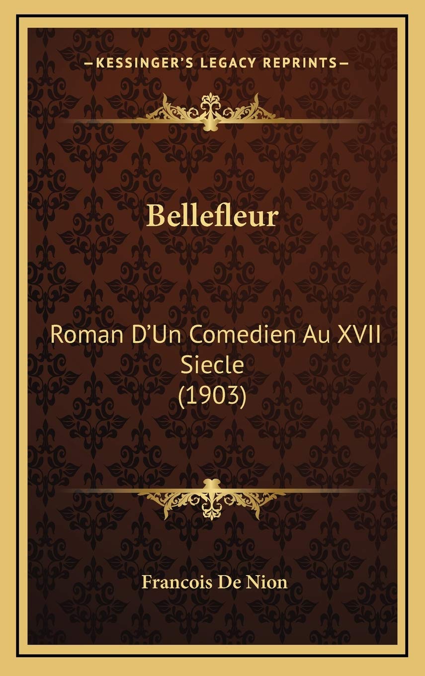 Bellefleur: Roman D'Un Comedien Au XVII Siecle (1903) Contemporary literature