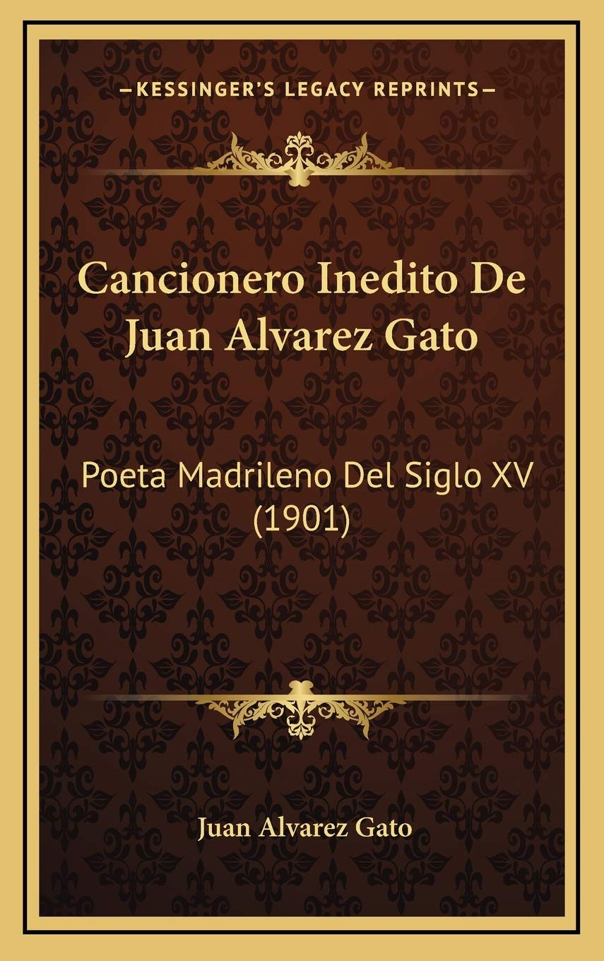 Cancionero Inedito De Juan Alvarez Gato: Poeta Madrileno Del Siglo XV (1901) Contemporary literature