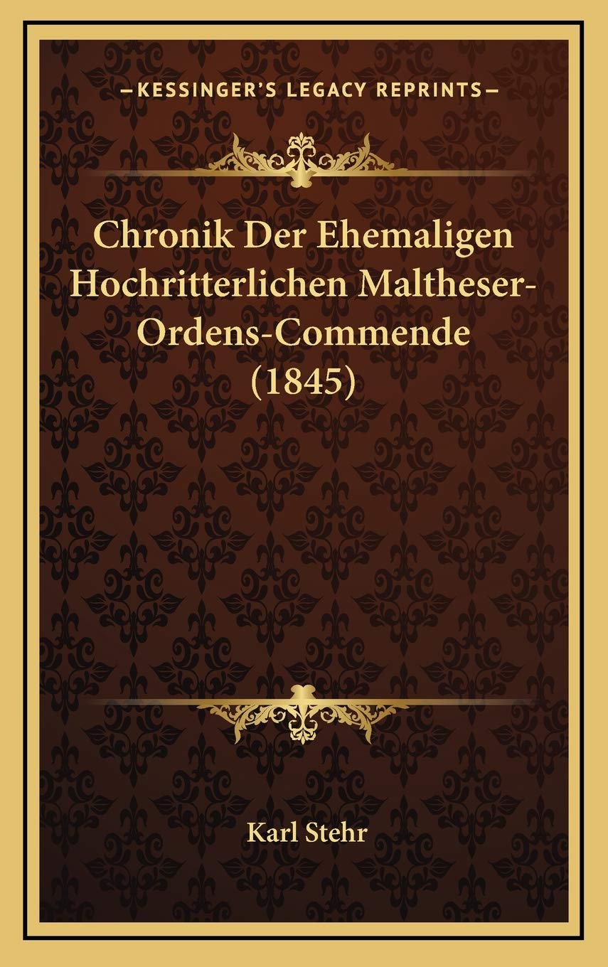 Chronik Der Ehemaligen Hochritterlichen Maltheser-Ordens-Commende (1845) Contemporary literature