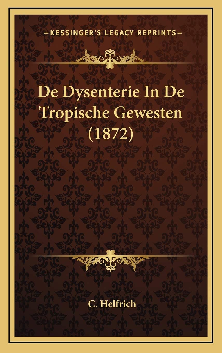 De Dysenterie In De Tropische Gewesten (1872) Contemporary literature