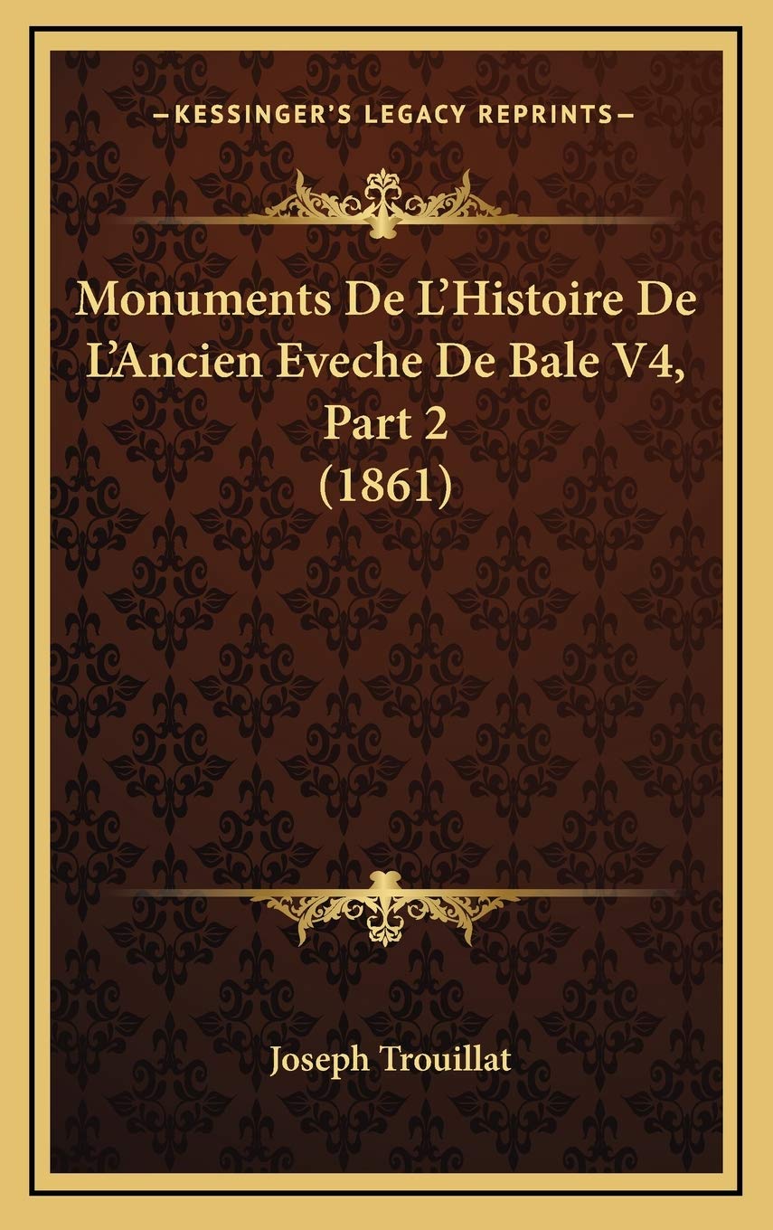 Monuments De L'Histoire De L'Ancien Eveche De Bale V4, Part 2 (1861) Contemporary literature