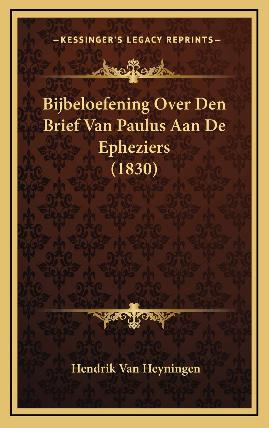 Bijbeloefening Over Den Brief Van Paulus Aan De Epheziers (1830) Contemporary literature