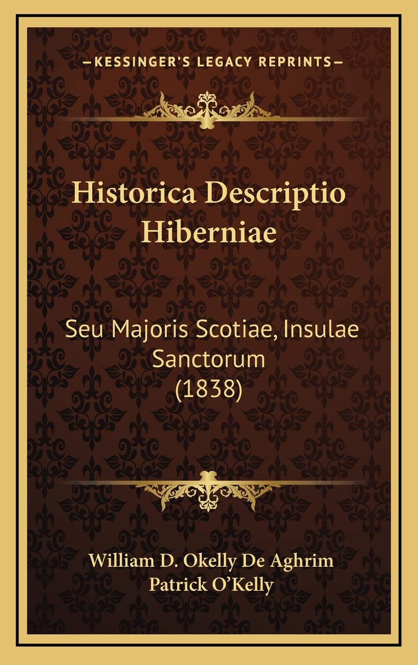 Historica Descriptio Hiberniae: Seu Majoris Scotiae, Insulae Sanctorum (1838) Contemporary literature