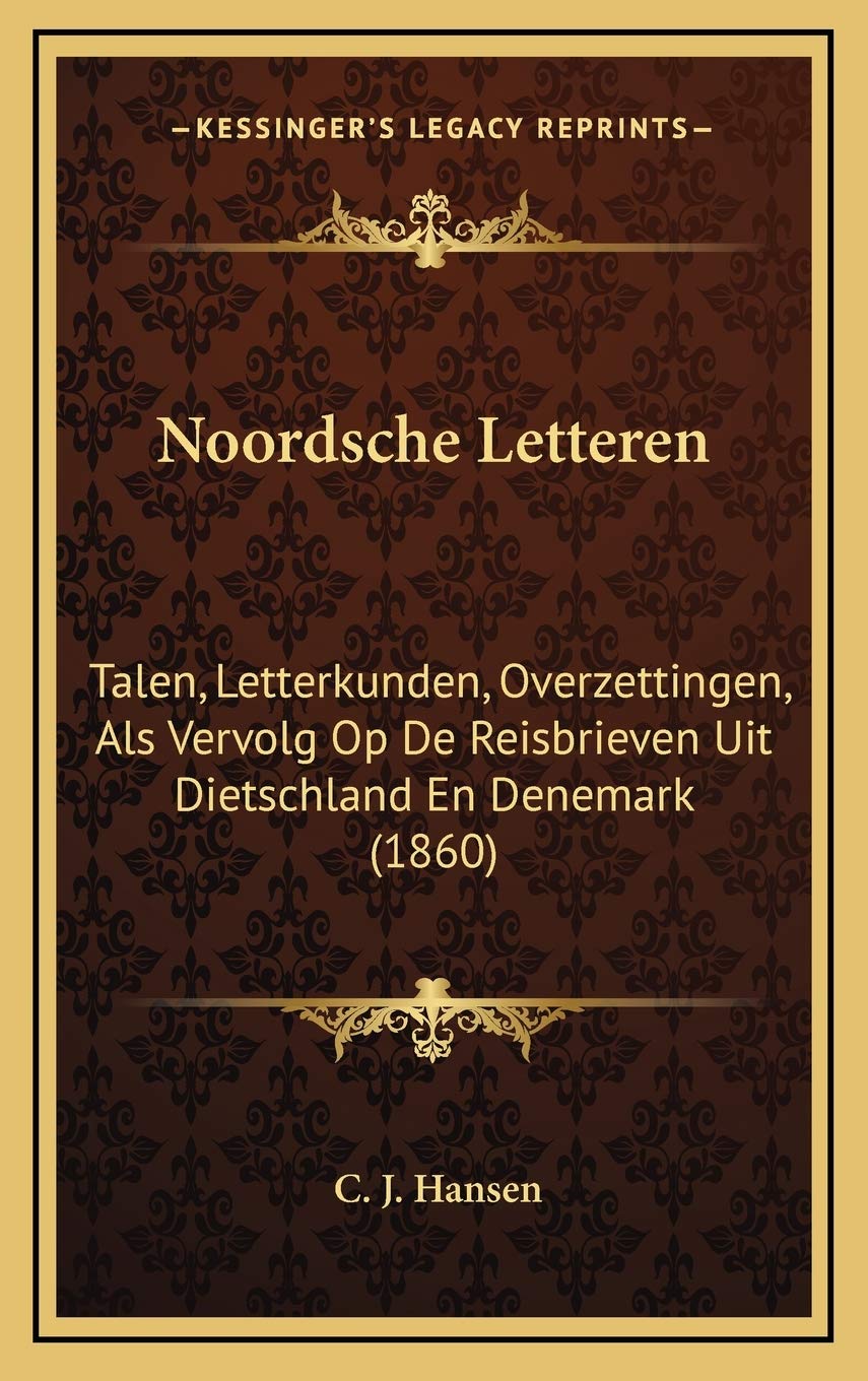 Noordsche Letteren: Talen, Letterkunden, Overzettingen, Als Vervolg Op De Reisbrieven Uit Dietschland En Denemark (1860) Contemporary literature