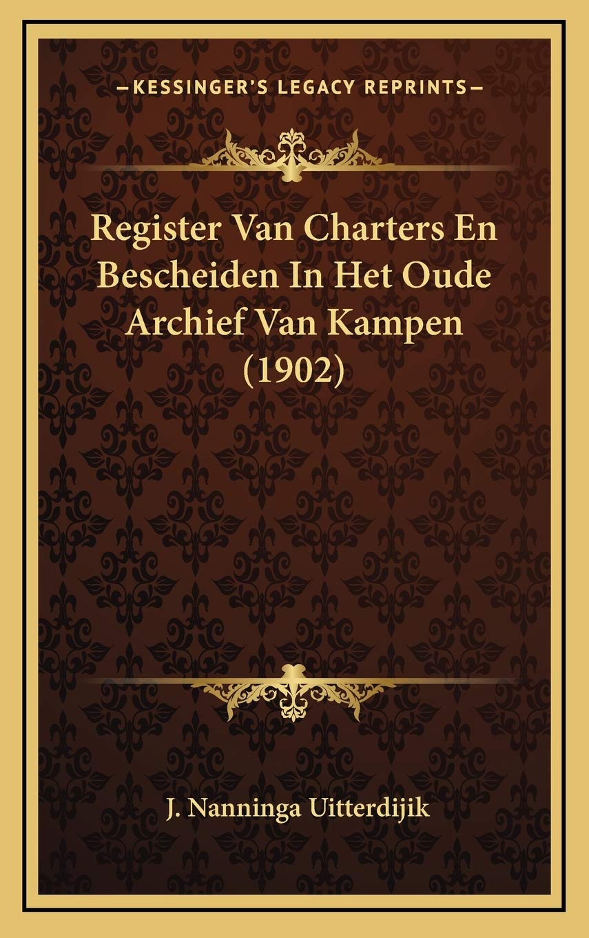 Register Van Charters En Bescheiden In Het Oude Archief Van Kampen (1902) Contemporary literature
